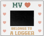 I Love My Logger Picture Frame
